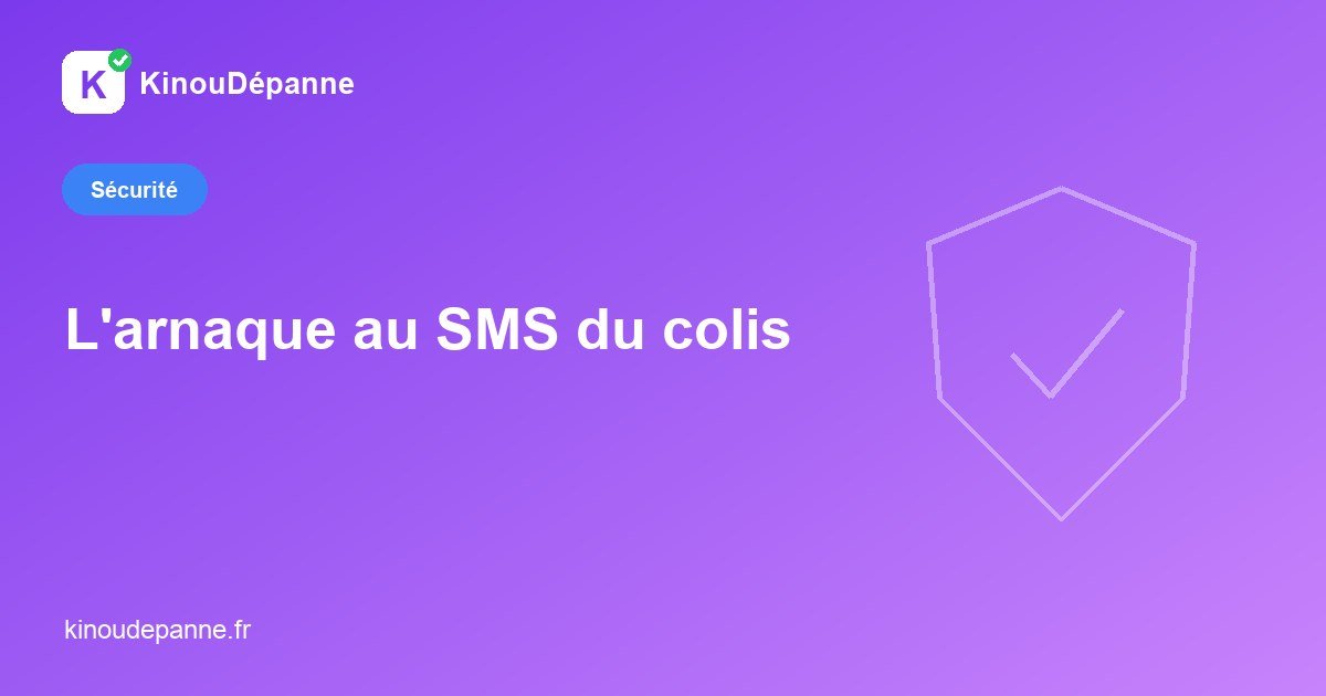 SMS « votre colis ne rentre pas dans la boîte » : l’arnaque