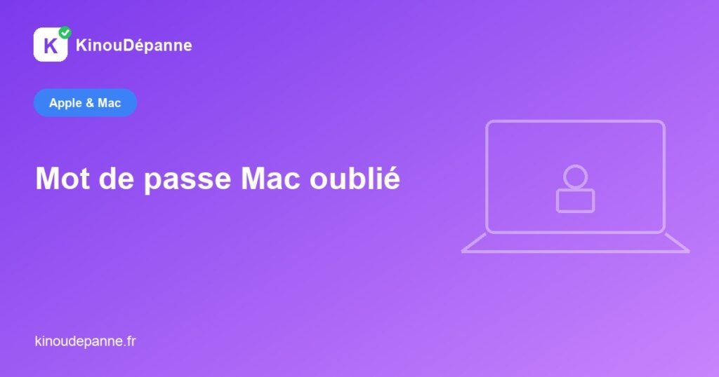 Mot de passe Mac oublié — KinouDépanne