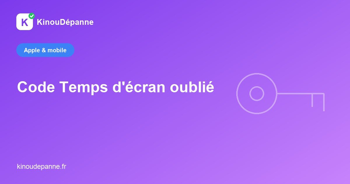 Code Temps d’écran oublié : les solutions