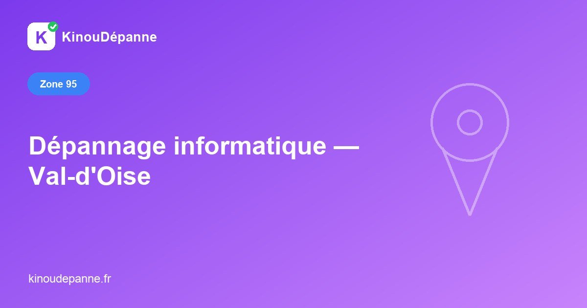 Dépannage informatique dans le Val-d’Oise