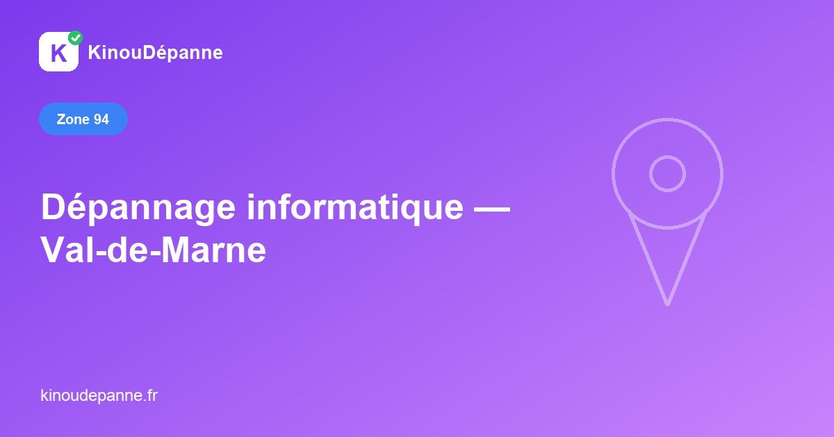 Dépannage informatique dans le Val-de-Marne