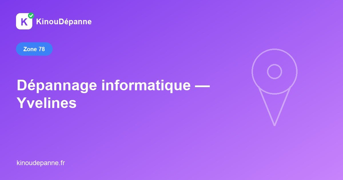 Dépannage informatique dans le Yvelines