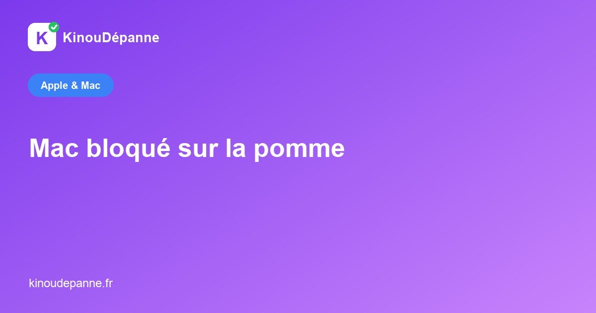 Mac bloqué sur la pomme : que faire