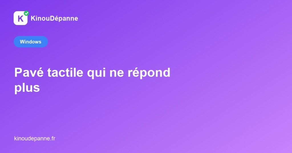 Pavé tactile qui ne répond plus — KinouDépanne