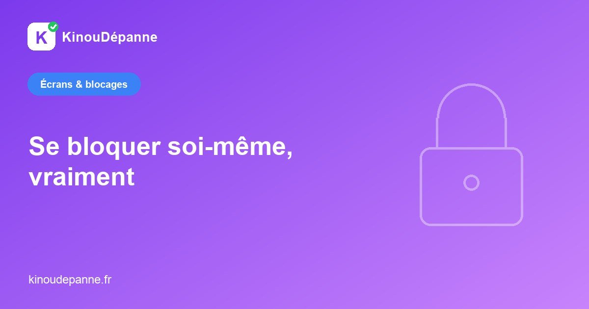 Se bloquer soi-même : un verrou qu’on ne peut pas défaire seul