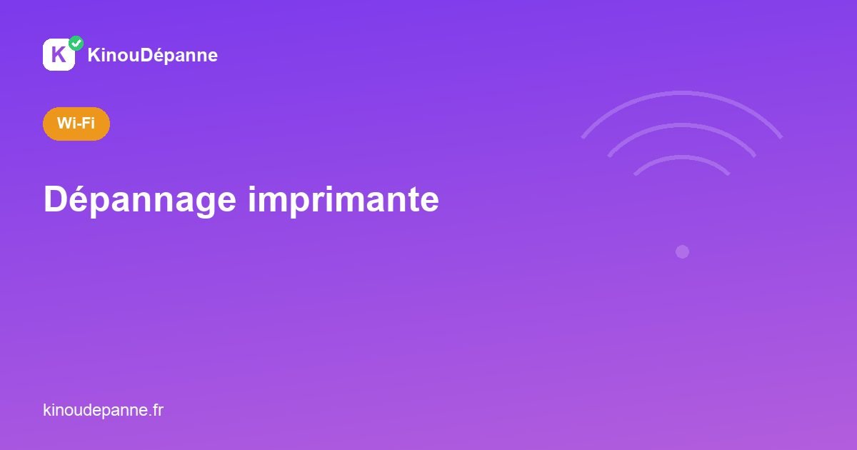Dépannage imprimante