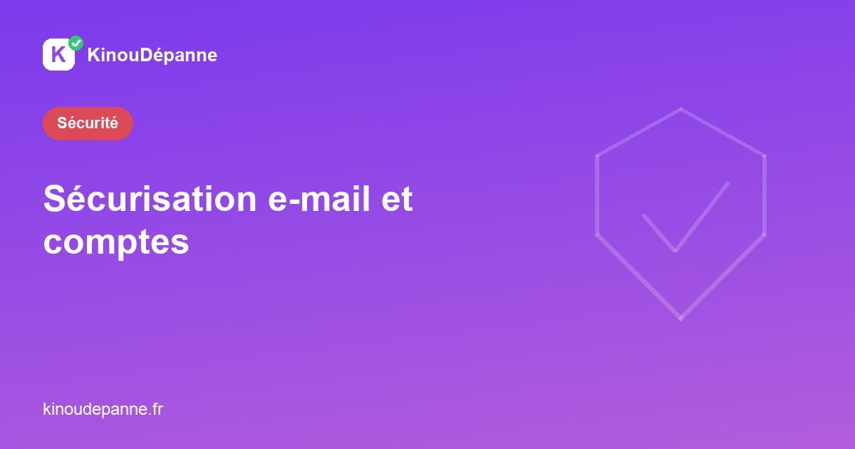 Sécurisation e-mail et comptes