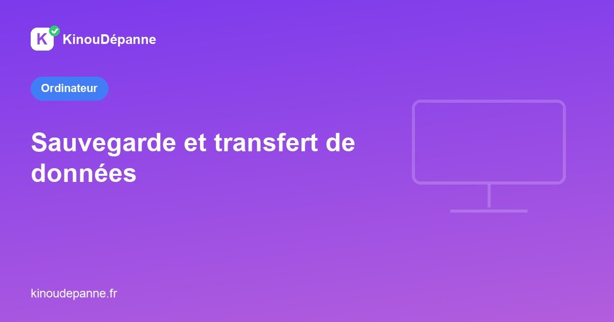 Sauvegarde et transfert de données