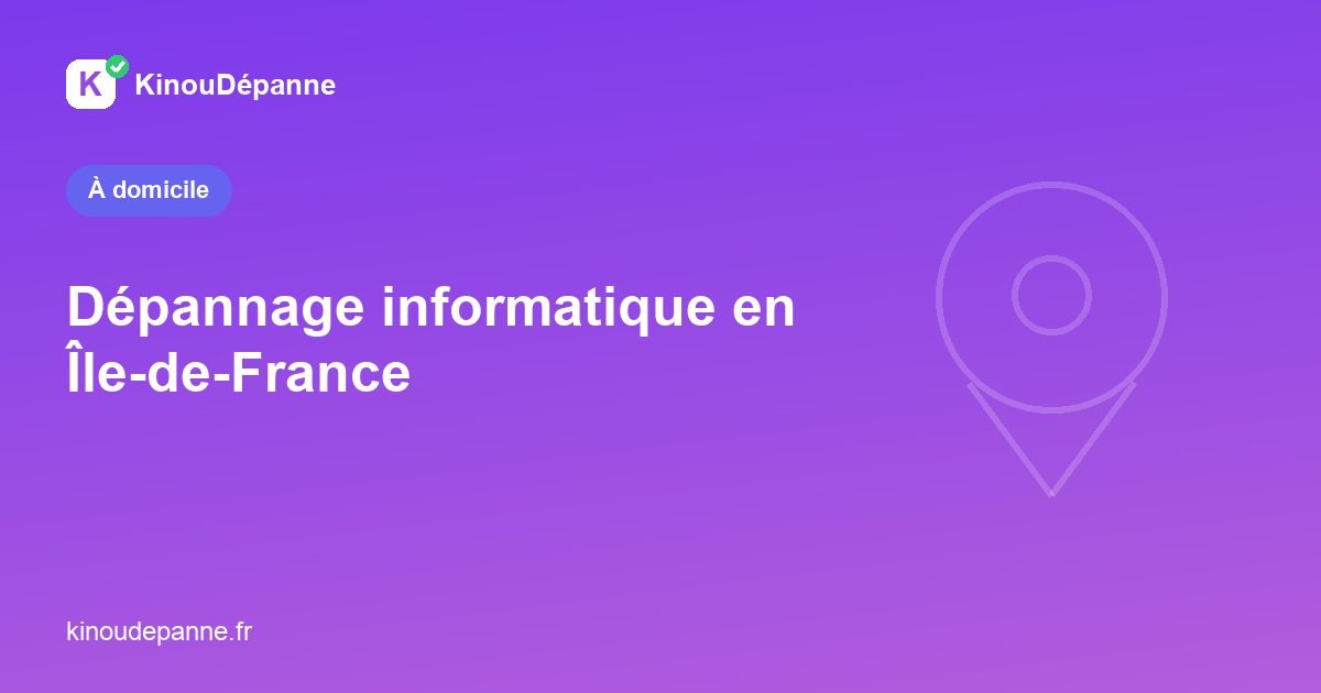 Dépannage informatique en Île-de-France
