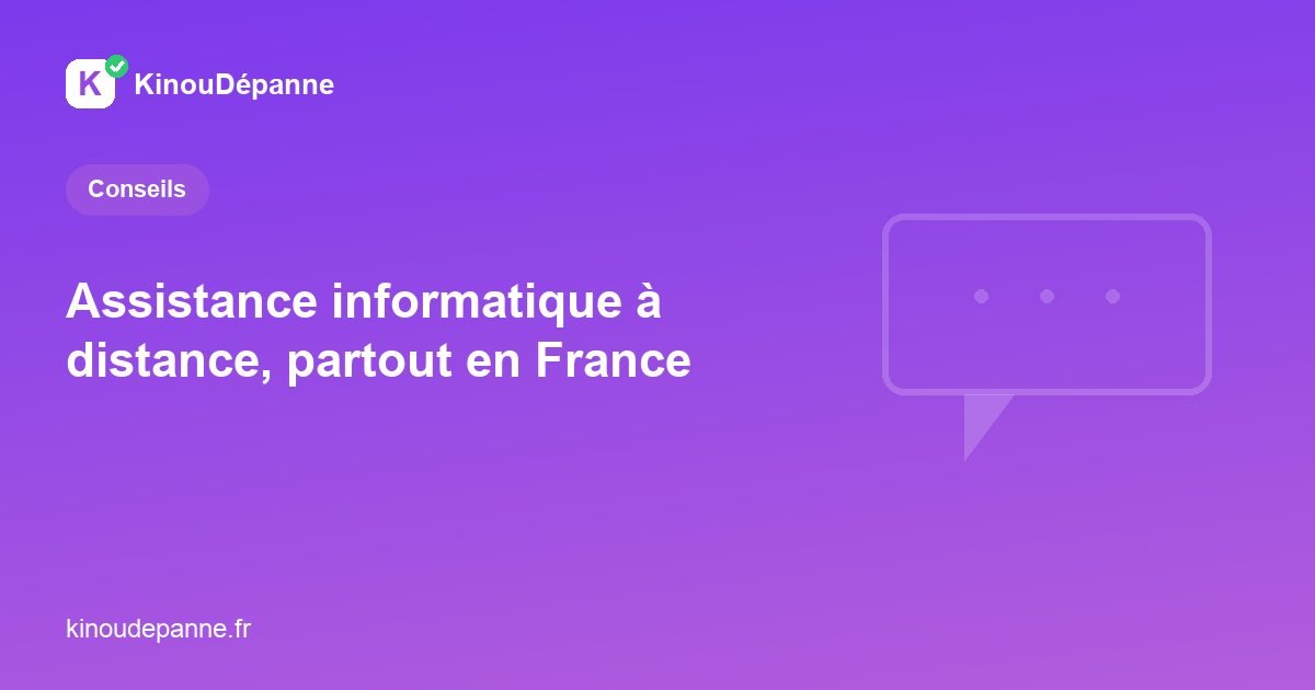 Assistance informatique à distance, partout en France