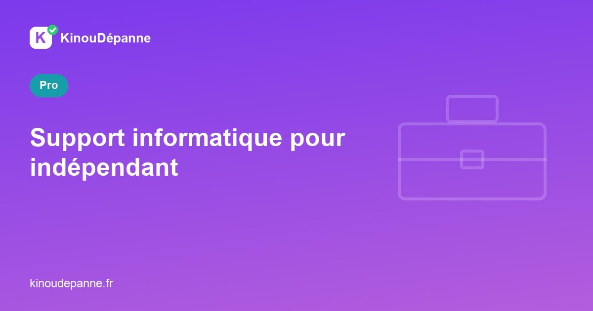 Support informatique pour indépendant