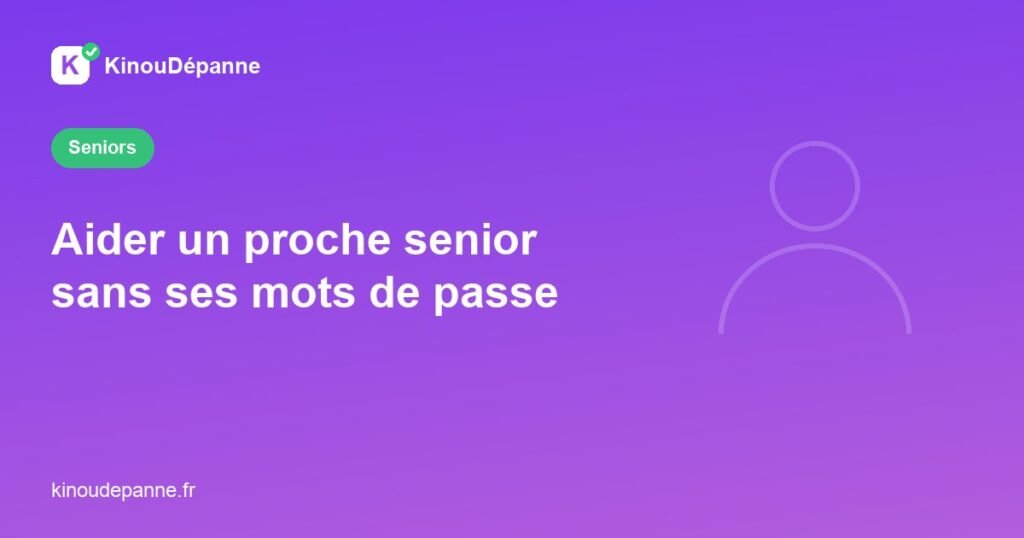 Aider un proche senior avec son ordinateur sans connaître ses mots de passe