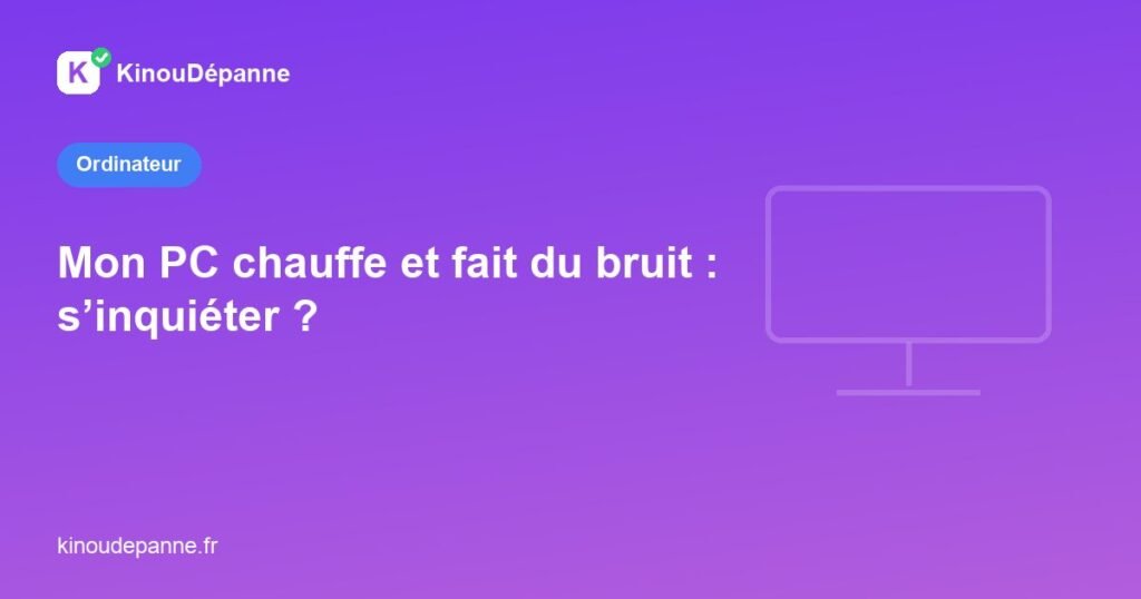 Ordinateur portable qui chauffe et dont le ventilateur fait du bruit