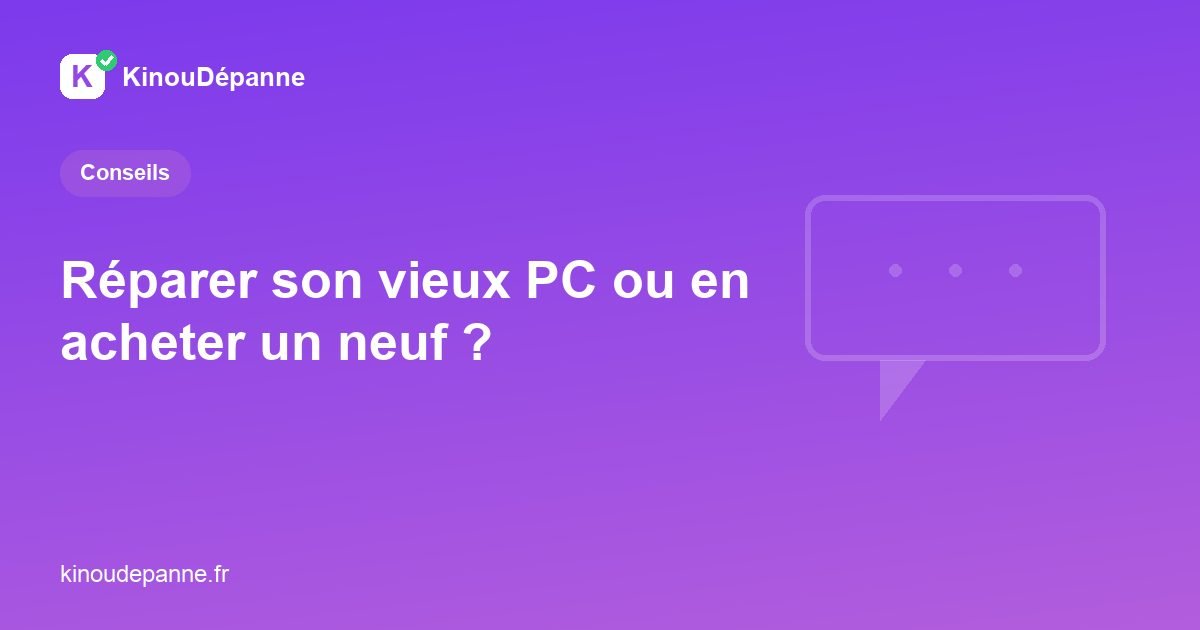 Réparer son vieux PC ou en acheter un neuf ?