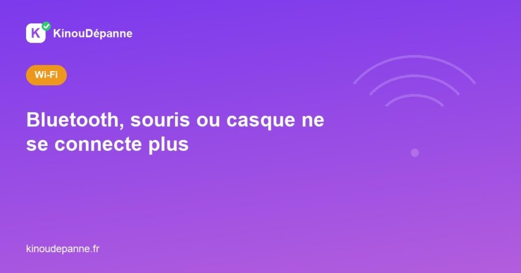 Souris, clavier ou casque Bluetooth qui ne se connecte plus au PC