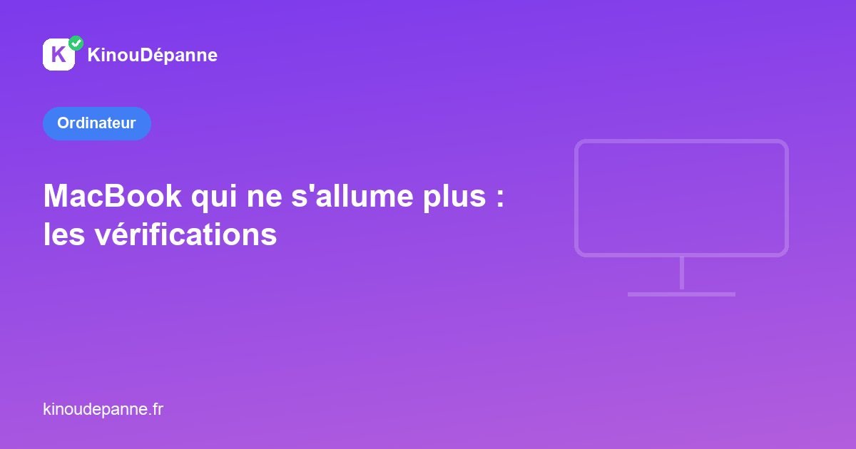 MacBook qui ne s’allume plus : les vérifications