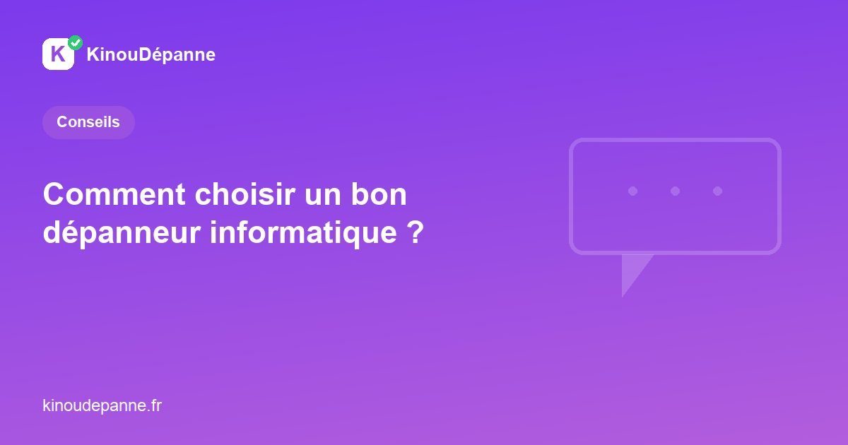 Choisir un bon dépanneur informatique à domicile