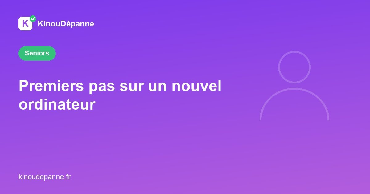Premiers pas d'un senior sur un nouvel ordinateur