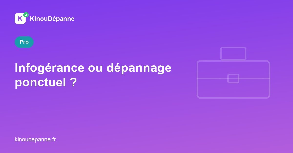 Choix entre infogérance et dépannage ponctuel